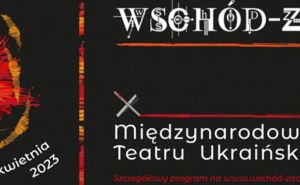 Украинский театральный фестиваль «Восток-Запад» с историей проходит в Кракове